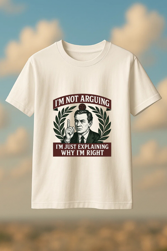 I'm not arguing I'm just explaining why I'm right! - Rider life